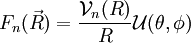 F_n(\vec R)=\frac{\mathcal V_n(R)}{R}\mathcal U(\theta, \phi)