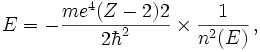E = -\frac{m eˆ4(Z-2)2}{2\hbarˆ2}\times \frac{1}{nˆ2 (E)}\,,