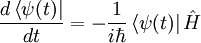 \frac{d\left \langle \psi (t) \right |}{dt} = -\frac{1}{i\hbar}\left \langle \psi (t) \right |\hat{H}