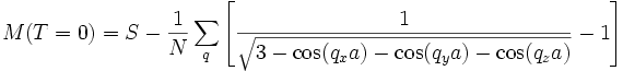  M(T=0)=S-\frac 1 N \sum_q \left[\frac 1 {\sqrt{3-\cos (q_x a) - \cos (q_y a) -\cos (q_z a)}} -1 \right]