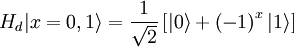  H_{d}\vert x=0,1\rangle = \frac{1}{\sqrt{2}}\left[\vert 0\rangle + \left(-1\right)ˆ{x}\vert 1\rangle\right]