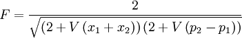  F=\frac{2}{\sqrt{\left(2+V\left(x_{1}+x_{2}\right)\right)\left(2+V\left(p_{2}-p_{1}\right)\right)}}