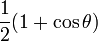  \frac{1}{2} (1+\cos \theta)