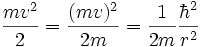 \frac{mvˆ2}{2} = \frac{(mv)ˆ2}{2m} = \frac{1}{2m}\frac{\hbarˆ2}{rˆ2}  