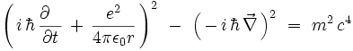  \left( \, i \, \hbar \, \frac{\partial ∼∼}{\partial t} \, + \, \frac{eˆ2}{4 \pi \epsilon_0 r} \, \right)ˆ2 \ - \ \left( \, - \, i \, \hbar \, \vec{\nabla} \, \right)ˆ2 \ = \ mˆ2 \, cˆ4 