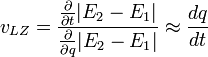 v_{LZ} = {\frac{\partial}{\partial t}|E_2 - E_1| \over \frac{\partial}{\partial q}|E_2 - E_1|} \approx \frac{dq}{dt}