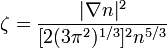 \zeta = \frac{|\nabla n|ˆ2}{[2(3\piˆ2)ˆ{1/3}]ˆ2 nˆ{5/3}}