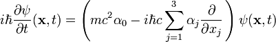  i \hbar \frac{\partial\psi}{\partial t} (\mathbf{x},t) = \left(mcˆ2\alpha_0 -i\hbar c \sum_{j = 1}ˆ3 \alpha_j \frac{\partial}{\partial x_j}\, \right) \psi (\mathbf{x},t) 