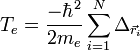 T_{e}=\frac{-\hbarˆ2}{2m_e}\sum_{i=1}ˆN\Delta_{\vec r_i}