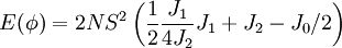 E(\phi) = 2NSˆ2 \left(\frac{1}{2}\frac{J_1}{4J_2}J_1+J_2-J_0/2\right)