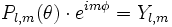 P_{l,m}(\theta) \cdot eˆ{im\phi} = Y_{l,m}