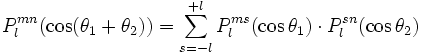 P_lˆ{mn}(\cos (\theta_1 + \theta_2))
= \sum_{s = -l}ˆ{+l} P_lˆ{ms}(\cos \theta_1) \cdot P_lˆ{sn}(\cos \theta_2)