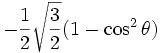 -\frac{1}{2}\sqrt{\frac{3}{2}} (1 - \cosˆ2 \theta)