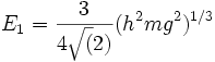 E_1 = \frac{3}{4\sqrt(2)} (hˆ2mgˆ2)ˆ{1/3}